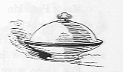Butter dish.