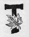 Maple leaf. T (illuminated capital for the)